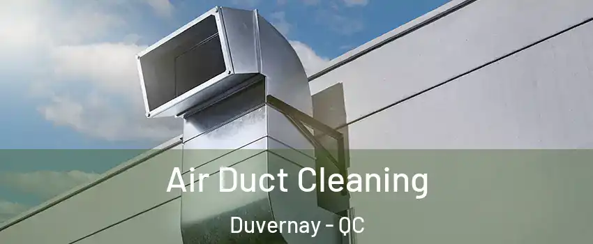  Air Duct Cleaning Duvernay - QC