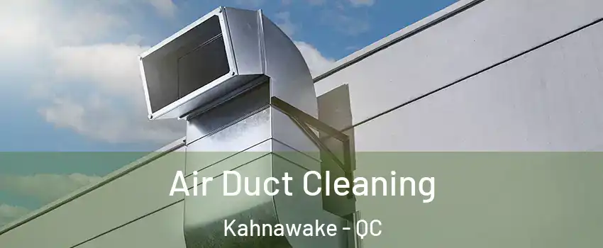  Air Duct Cleaning Kahnawake - QC