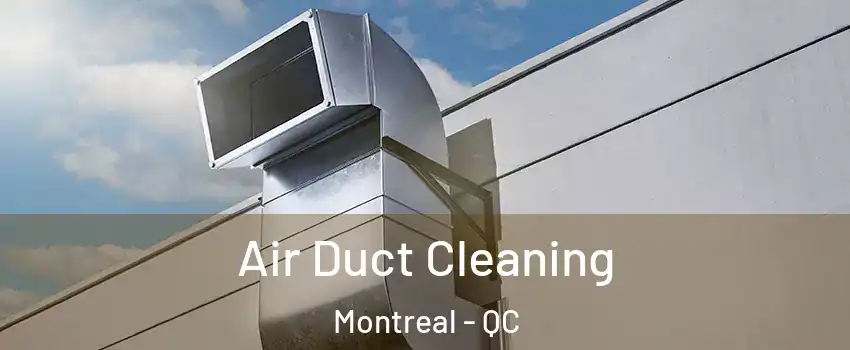  Air Duct Cleaning Montreal - QC