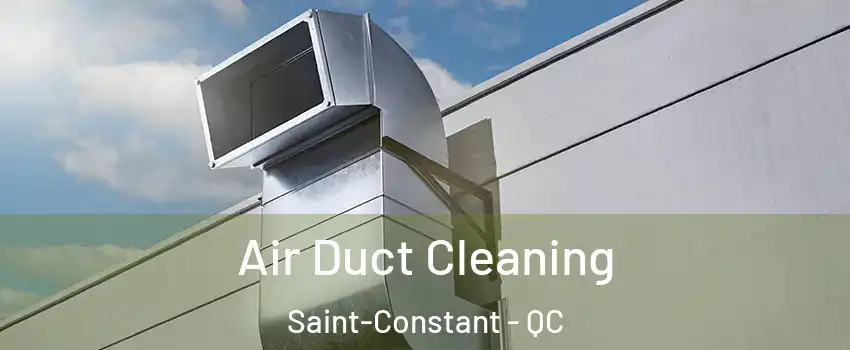  Air Duct Cleaning Saint-Constant - QC