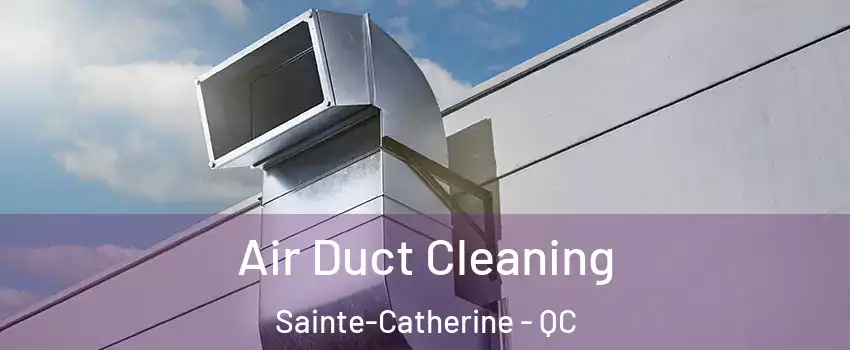  Air Duct Cleaning Sainte-Catherine - QC