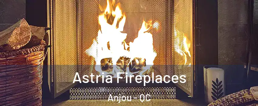  Astria Fireplaces Anjou - QC