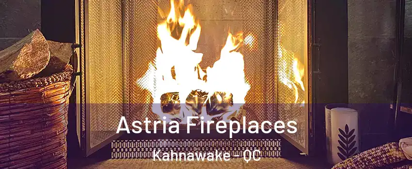  Astria Fireplaces Kahnawake - QC