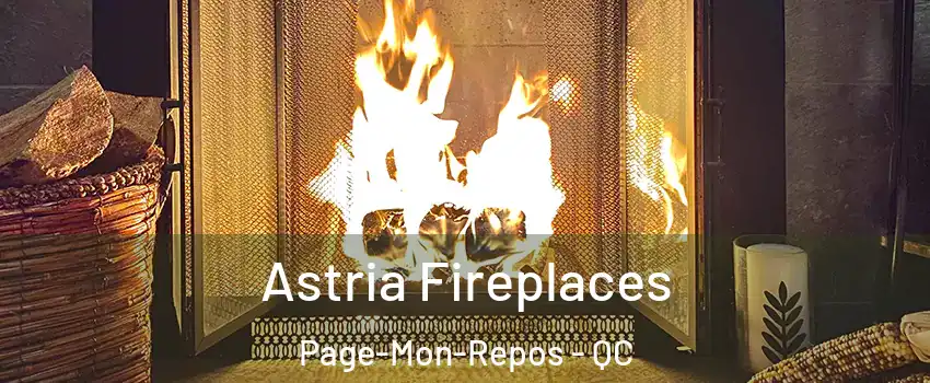  Astria Fireplaces Page-Mon-Repos - QC