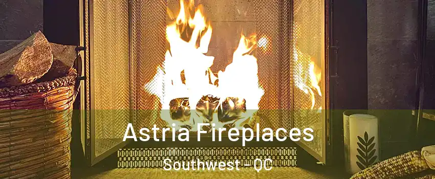  Astria Fireplaces Southwest - QC
