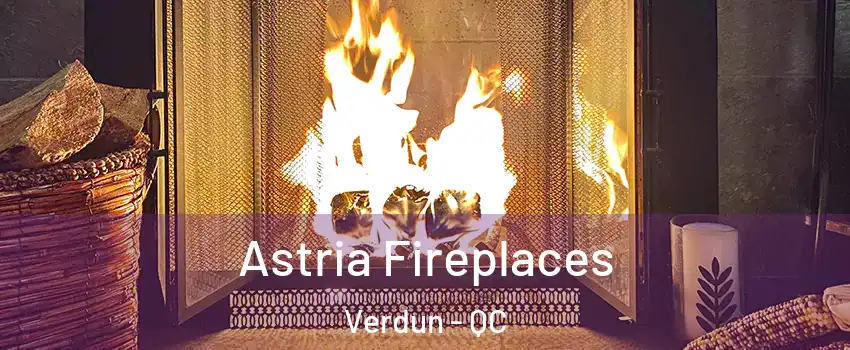  Astria Fireplaces Verdun - QC