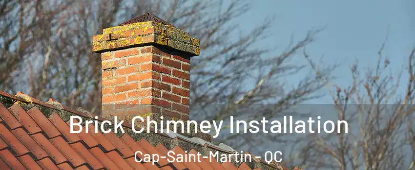  Brick Chimney Installation Cap-Saint-Martin - QC