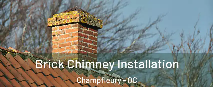  Brick Chimney Installation Champfleury - QC