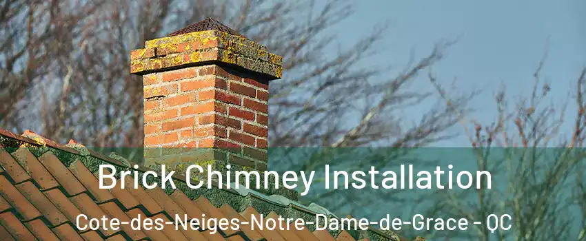  Brick Chimney Installation Cote-des-Neiges-Notre-Dame-de-Grace - QC