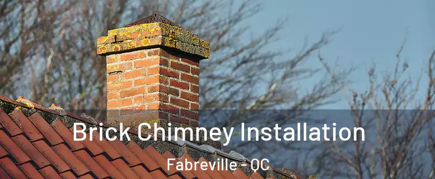 Brick Chimney Installation Fabreville - QC