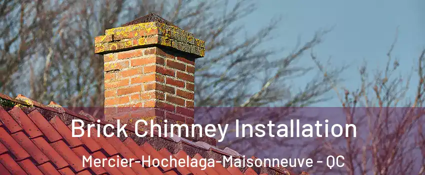  Brick Chimney Installation Mercier-Hochelaga-Maisonneuve - QC
