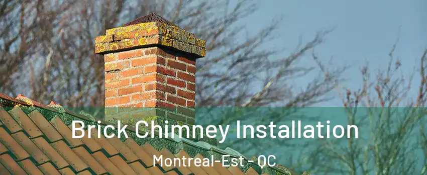  Brick Chimney Installation Montreal-Est - QC