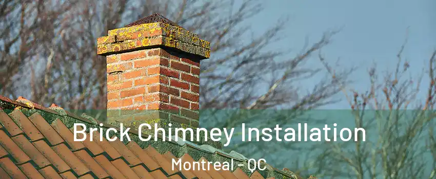  Brick Chimney Installation Montreal - QC