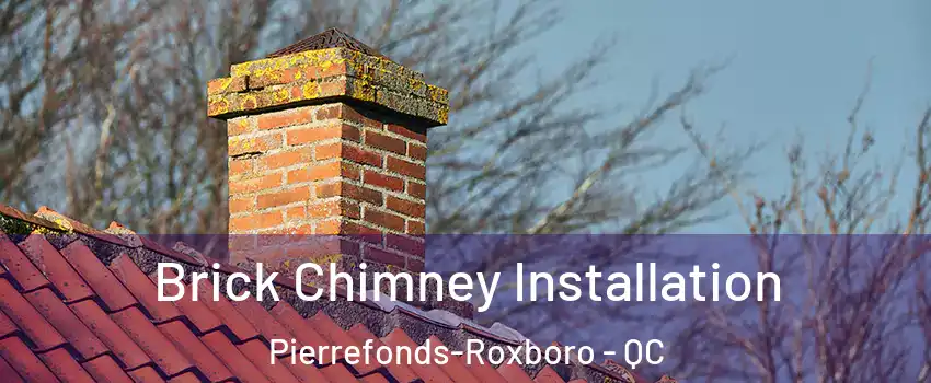  Brick Chimney Installation Pierrefonds-Roxboro - QC