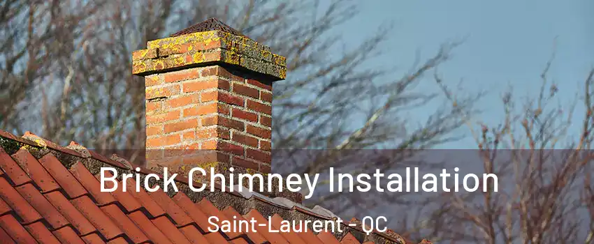  Brick Chimney Installation Saint-Laurent - QC