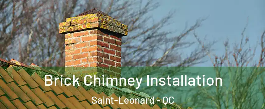  Brick Chimney Installation Saint-Leonard - QC
