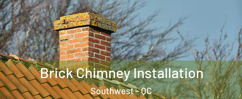  Brick Chimney Installation Southwest - QC