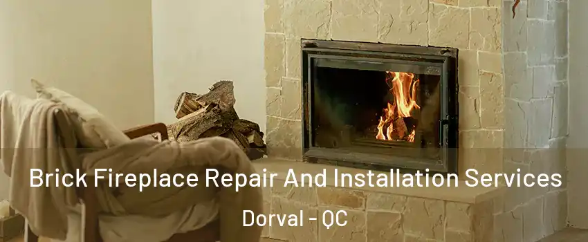  Brick Fireplace Repair And Installation Services Dorval - QC