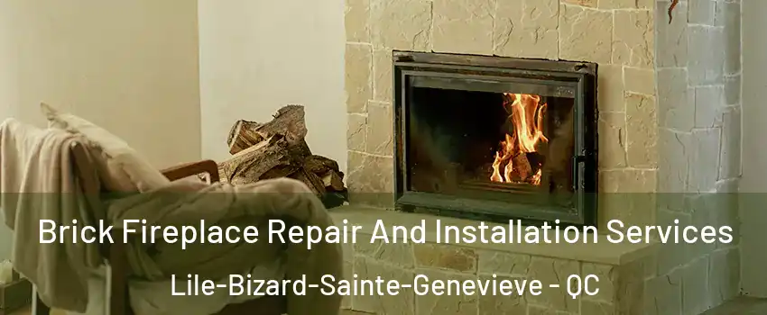  Brick Fireplace Repair And Installation Services Lile-Bizard-Sainte-Genevieve - QC