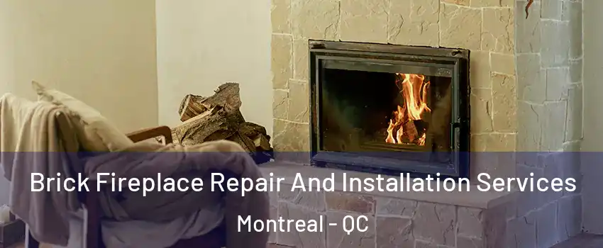  Brick Fireplace Repair And Installation Services Montreal - QC