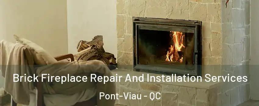  Brick Fireplace Repair And Installation Services Pont-Viau - QC