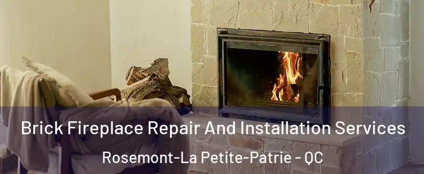  Brick Fireplace Repair And Installation Services Rosemont-La Petite-Patrie - QC