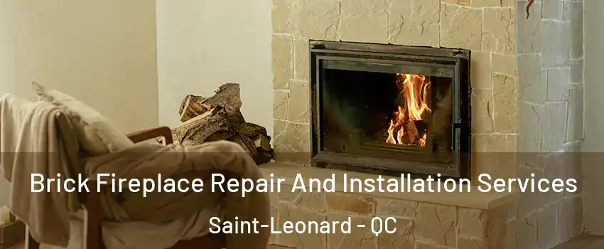  Brick Fireplace Repair And Installation Services Saint-Leonard - QC