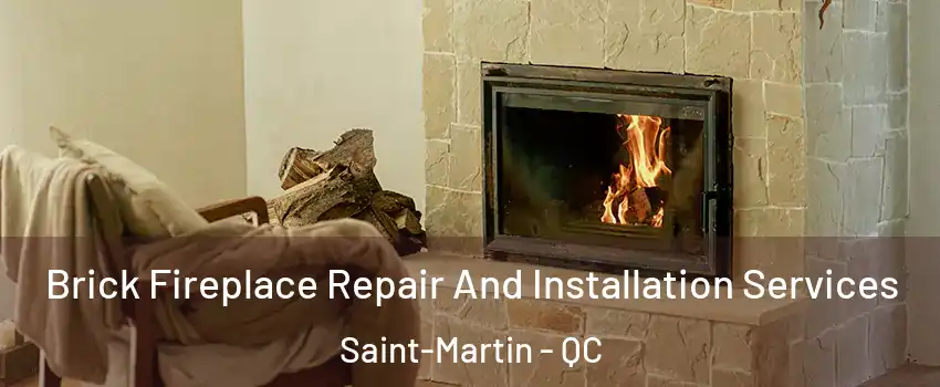  Brick Fireplace Repair And Installation Services Saint-Martin - QC