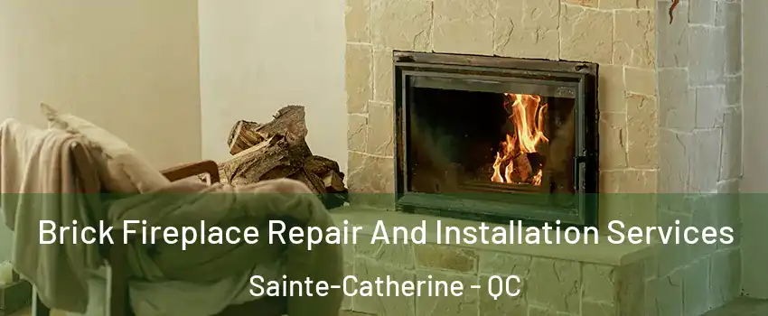  Brick Fireplace Repair And Installation Services Sainte-Catherine - QC