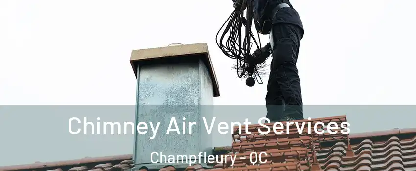  Chimney Air Vent Services Champfleury - QC