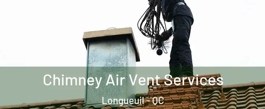  Chimney Air Vent Services Longueuil - QC