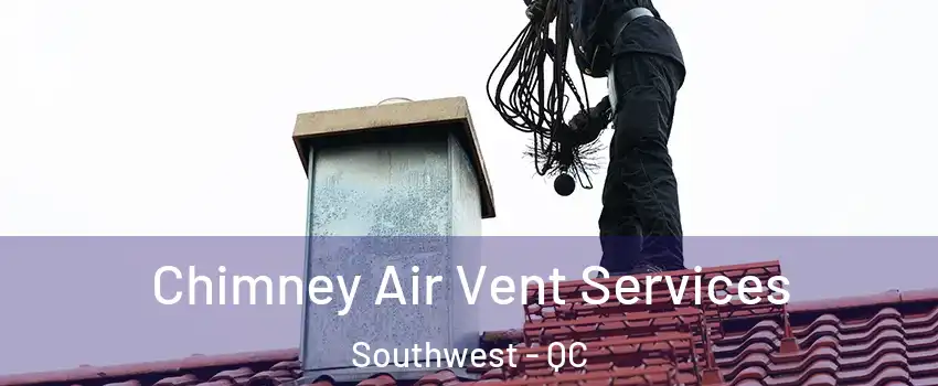  Chimney Air Vent Services Southwest - QC