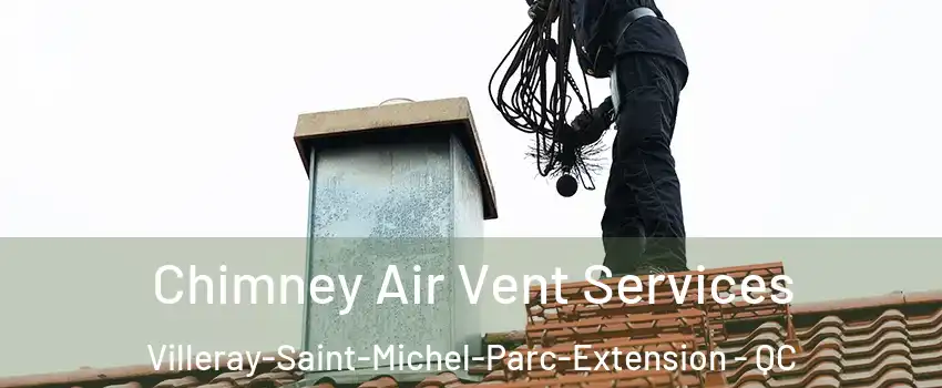  Chimney Air Vent Services Villeray-Saint-Michel-Parc-Extension - QC