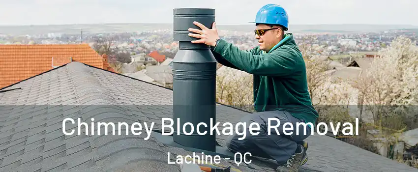  Chimney Blockage Removal Lachine - QC