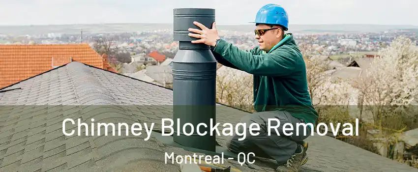  Chimney Blockage Removal Montreal - QC