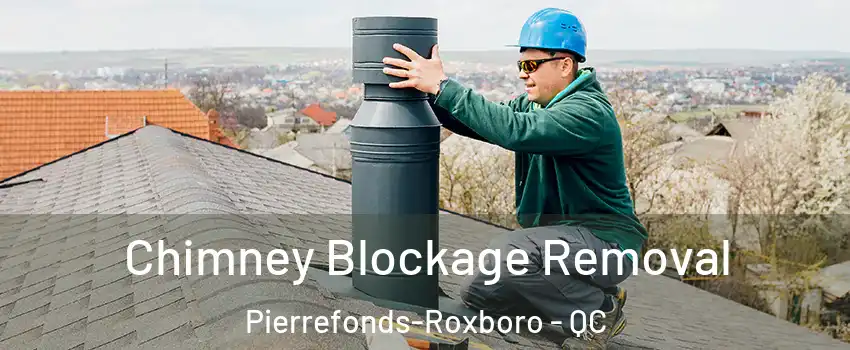  Chimney Blockage Removal Pierrefonds-Roxboro - QC