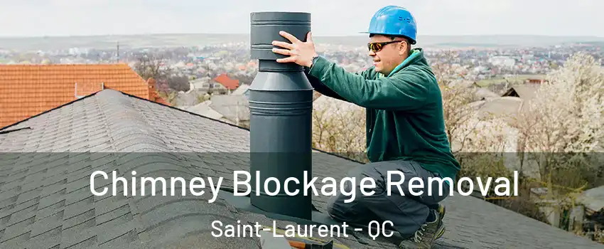  Chimney Blockage Removal Saint-Laurent - QC