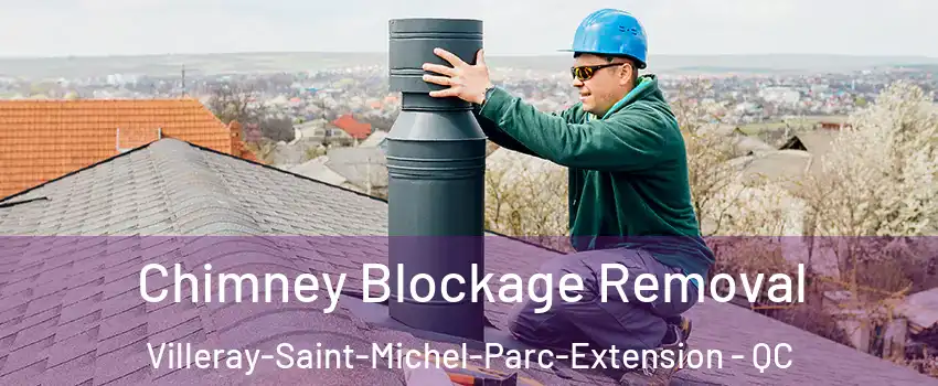  Chimney Blockage Removal Villeray-Saint-Michel-Parc-Extension - QC