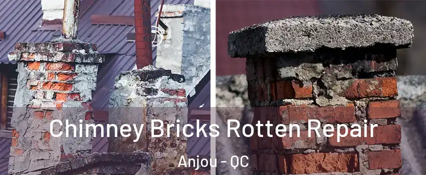  Chimney Bricks Rotten Repair Anjou - QC