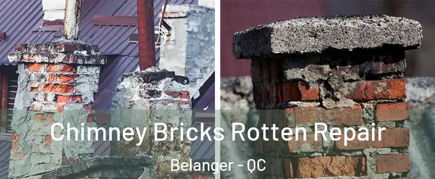  Chimney Bricks Rotten Repair Belanger - QC