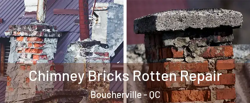  Chimney Bricks Rotten Repair Boucherville - QC