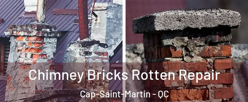  Chimney Bricks Rotten Repair Cap-Saint-Martin - QC