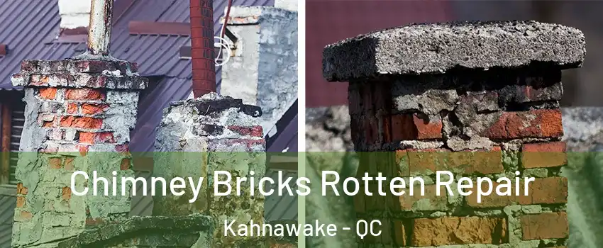  Chimney Bricks Rotten Repair Kahnawake - QC