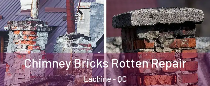  Chimney Bricks Rotten Repair Lachine - QC