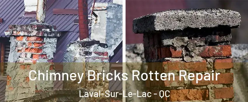  Chimney Bricks Rotten Repair Laval-Sur-Le-Lac - QC