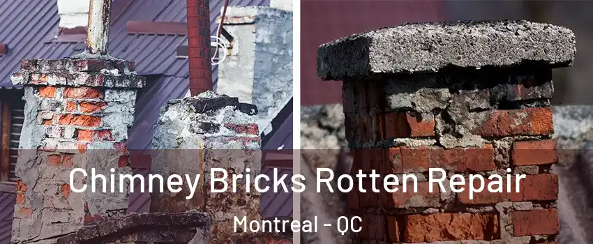  Chimney Bricks Rotten Repair Montreal - QC