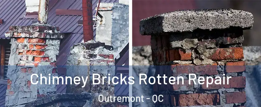  Chimney Bricks Rotten Repair Outremont - QC