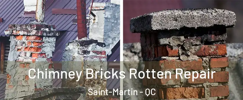  Chimney Bricks Rotten Repair Saint-Martin - QC