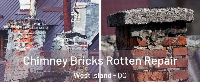  Chimney Bricks Rotten Repair West Island - QC