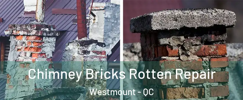  Chimney Bricks Rotten Repair Westmount - QC